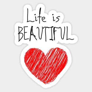 Life is beautiful 2 Sticker